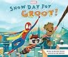 Snow Day for Groot! by Brendan Deneen