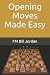 Opening Moves Made Easy