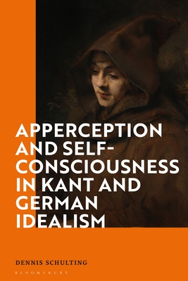 Apperception and Self-Consciousness in Kant and German Idealism (Hardcover)