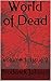 World of Dead: Volume 1: Is...