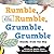 Rumble, Rumble, Grumble, Gr...