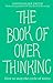 The Book of Overthinking: H...