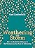 Weathering the Storm: How t...
