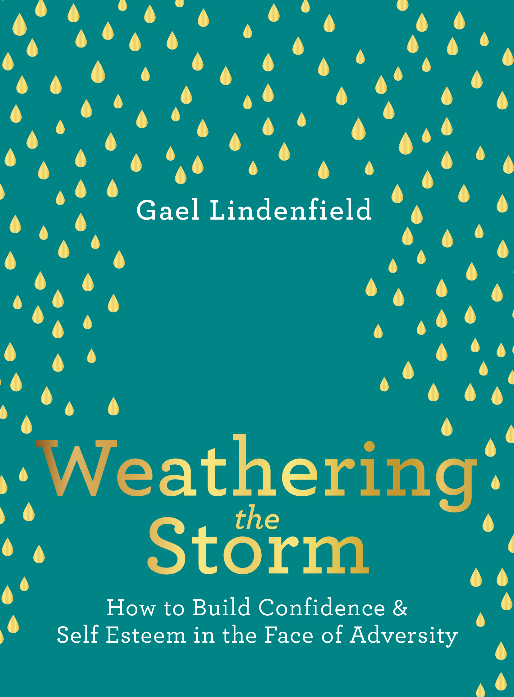 Weathering the Storm: How to Build Confidence and Self Belief in the Face of Adversity (Paperback)