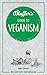 Bluffer's Guide to Veganism: Instant Wit & Wisdom (Bluffer’s Guides Book 1)