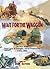 Wait for the Waggon: The Story of the Royal Corps of Transport and Its Predecessors, 1794–1993