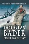 Fight for the Sky: The Story of the Spitfire and Hurricane Fight for the Sky: The Story of the Spitfire and Hurricane