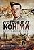 We Fought at Kohima by Raymond Street