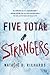 Five Total Strangers by Natalie D. Richards
