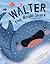 Walter the Whale Shark: And...