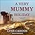 A Very Mummy Holiday (Tourist Trap Mystery)