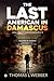The Last American in Damascus by Thomas L Webber