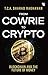 From Cowrie to Crypto by TCA Sharad Raghavan