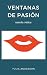 VENTANAS DE PASIÓN: novela ...