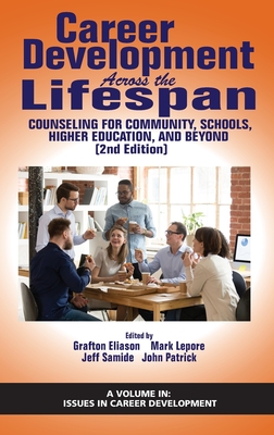 Career Development Across the Lifespan: Counseling for Community, Schools, Higher Education, andBeyond (Issues in Career Development)