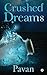 Crushed Dreams by Pavan