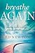 Breathe Again: Inhaling God...
