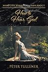 What the Bible Really Says about: How to Hear God