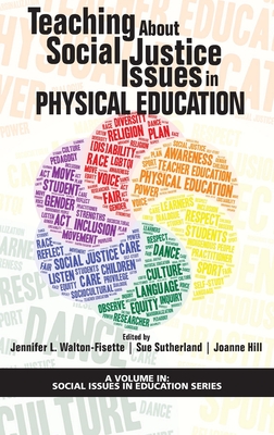 Teaching About Social Justice Issues in Physical Education (Social Issues in Education Series)