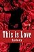 This Is Love by Sydney -