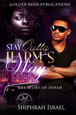 Stay Outta Harms Way: The Story of Dinah (Stay Outta Harm's Way Series)