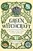 Green Witchcraft: A Practic...