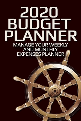 2020 Budget Planner Weekly and Monthly Expenses Planner: For Ambitious Men and Women