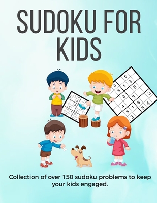 Sudoku for Kids: A collection of sudoku puzzles for kids to learn how to play from beginners to advanced level | perfect camping gift for 7, 8, 9 10 years old activities | sudoku puzzles hard