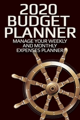 2020 Budget Planner Weekly and Monthly Expenses Planner: For Ambitious Men and Women