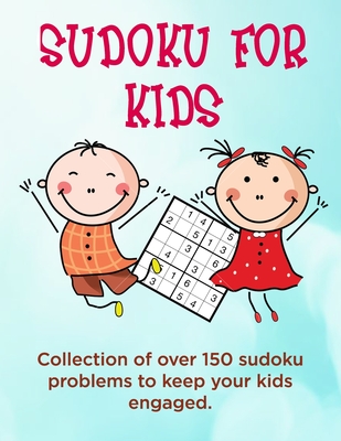 Sudoku for Kids: A collection of sudoku puzzles for kids to learn how to play from beginners to advanced level | perfect camping gift for 7, 8, 9 10 years old activities