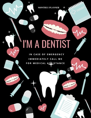I Am a Dentist Planner | 2020-2022 Monthly Planner: Calendar For Dentists and Dentistry Student (Paperback)