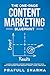 The One-Page Content Marketing Blueprint:  Step by Step Guide to Launch a Winning Content Marketing Strategy in 90 Days or Less and Double Your Inbound Traffic, Leads, and Sales
