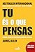 Tu És o Que Pensas