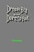 "Dream Big and Dare to Fail"  by Imam hussain