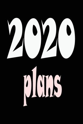 2020 plans journal: 2020 journal