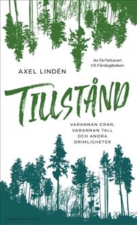 Tillstånd : varannan gran, varannan tall och andra orimligheter (Hardcover)