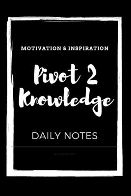 Motivational & Inspirational Pivot 2 Knowledge Notebook gift