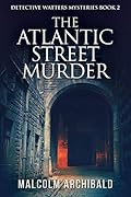 The Atlantic Street Murder: A Historical Crime Mystery
