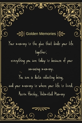 Golden Memories Notebook: A Notebook to write down your greatest moemories, a high quality black and gold cover with a sweet quote