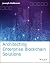 Architecting Enterprise Blockchain Solutions by Joseph Holbrook