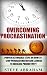 Overcoming Procrastination:...
