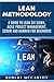 Lean Methodology: A Guide to Lean Six Sigma, Agile Project Management, Scrum and Kanban for Beginners (Lean Thinking)