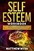 Self Esteem Workbook: The Ultimate Guided Program for Practicing Self-Confidence and Self-Care. Guided Activities to Stop Self-Doubt and Insecurity to ... and Gain Inner Strength (Emotions Management)