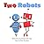 Two Robots