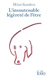L'Insoutenable légèreté de l'être by Milan Kundera