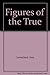 Figures of the True