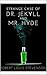 The Strange Case of Dr. Jekyll and Mr. Hyde