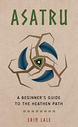 Asatru: A Beginner's Guide to the Heathen Path (Kindle Edition)