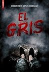 El gris by C.L. Herman