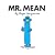 Mr. Mean